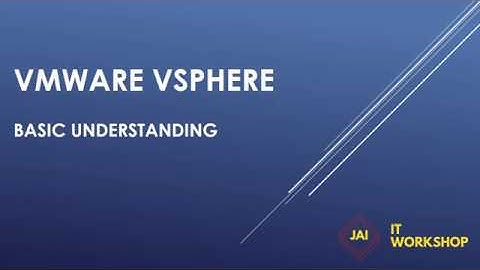 Vmware Vsphere basic understanding