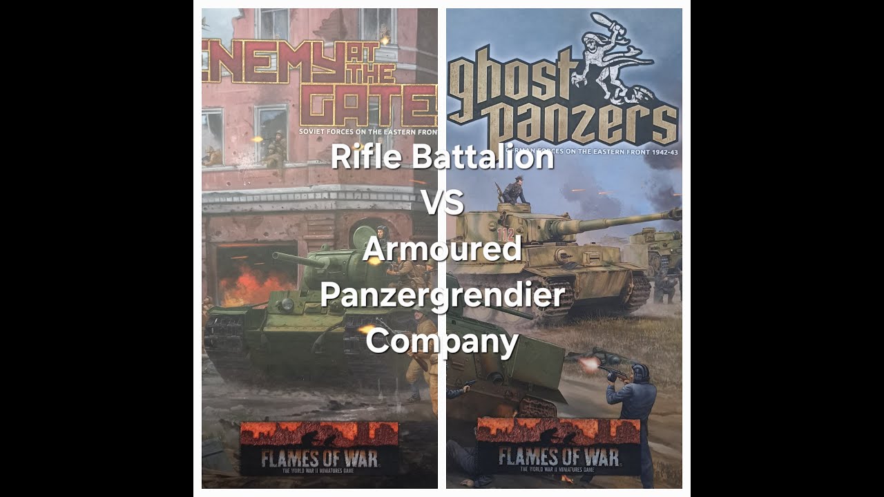 Flames of War Battle Report: Rifle Battalion VS Armoured Panzergrenaider Company