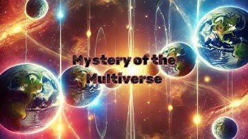 Exploring Parallel Realities: The Mind-Bending Mystery of the Multiverse