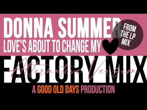 Donna Summer - Love's About To Change My Heart (Factory Mix - Alternative Version)