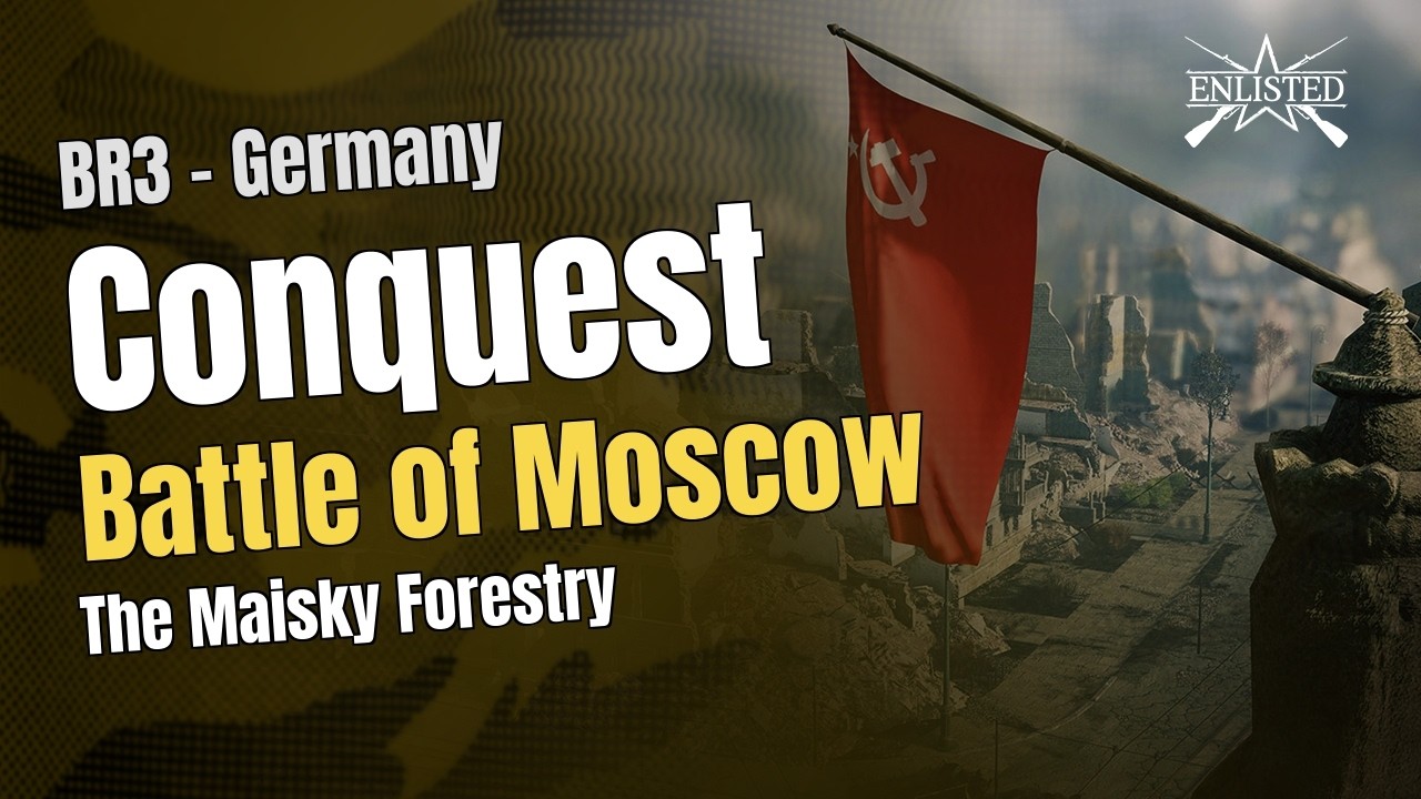 BR3  🇩🇪 Germany: Battle of Moscow - The Maisky Forestry (Conquest ) - Enlisted Gameplay
