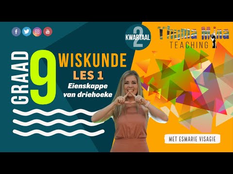 Gr 9 Wiskunde - Kwartaal 3 Les 7 - Eienskappe van Driehoeke