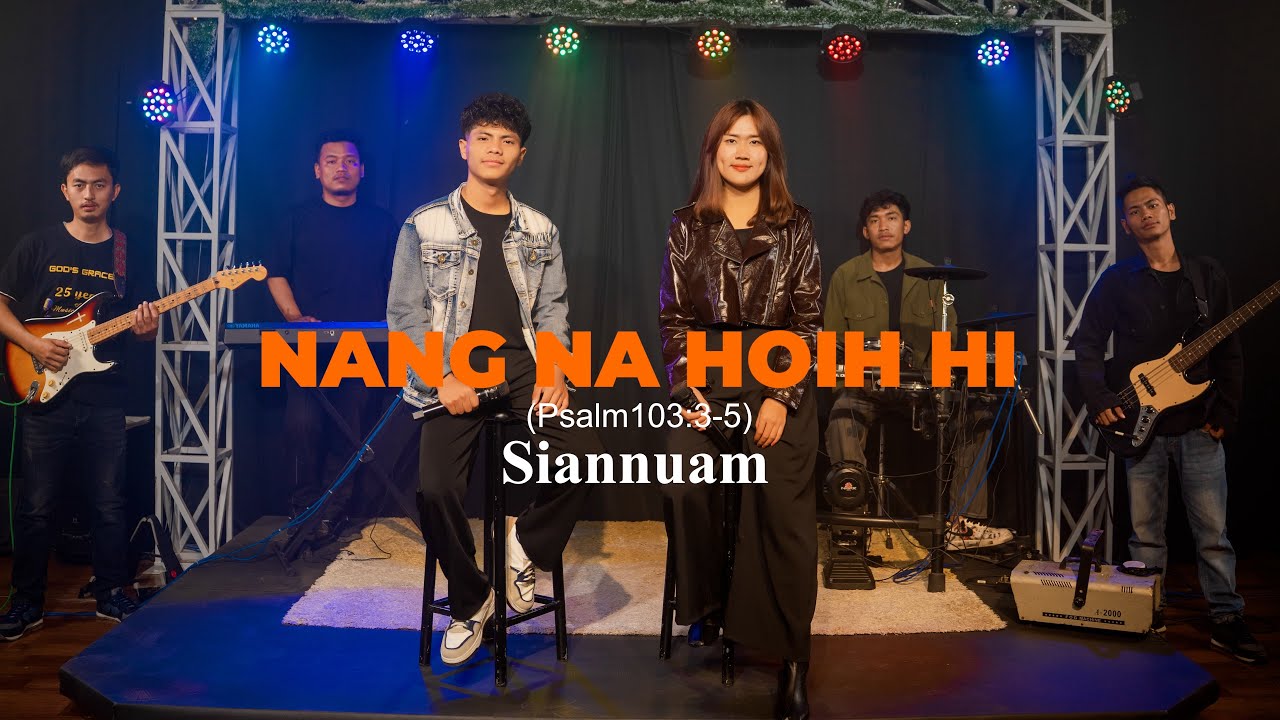 Nang Na Hoih Hi - Siannuam (Official Music Video)