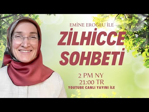 EMİNE EROĞLU İLE ZİLHİCCE SOHBETİ