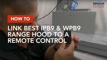 How to Link BEST IPB9 & WPB9 Range Hood to a Remote Control