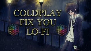 Fix You (Chill-Hop Lo-Fi) | Coldplay
