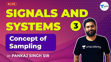 Signals & Systems | Concept of Sampling | Lec 3 | GATE 2021(EE,ECE) Exam | Pankaj Singh Sir