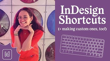InDesign Keyboard Shortcuts (And customizing your own!)