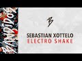Sebastian Xottelo - Electro Shake (BANDIDOS 023)
