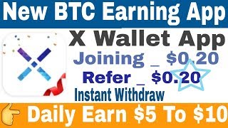 X Wallet App  Joining Bonus Up to ₹20, Refer 15₹ | New Loot Bitcoin Earning App 2019| X Wallet App
