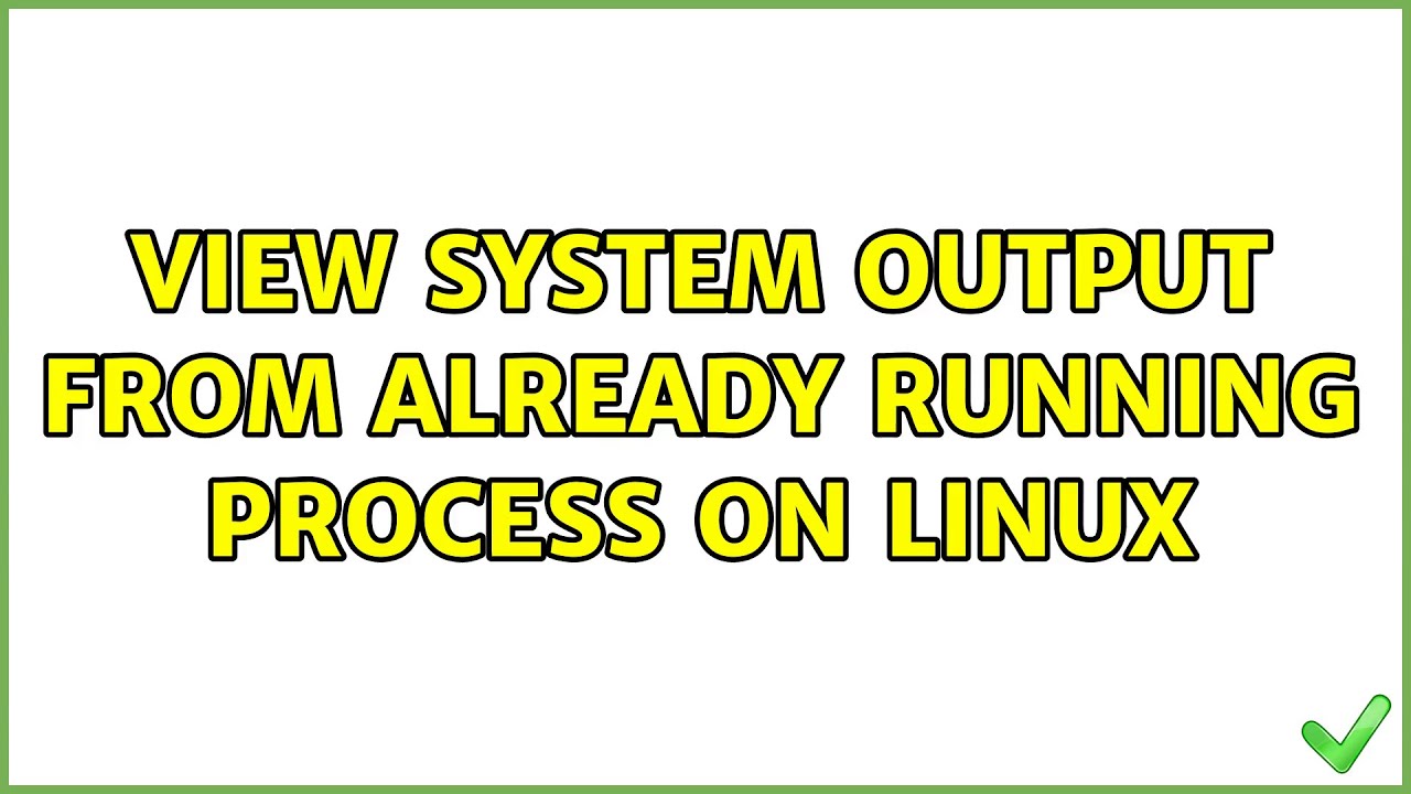 View System Output from already running process on Linux - YouTube