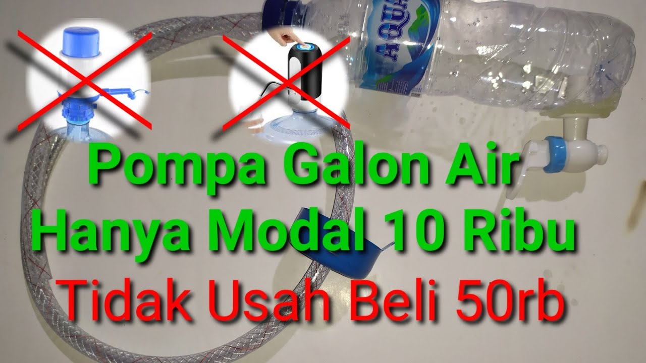 Membuat Pompa Air  GALON  Sendiri make your own gallon 