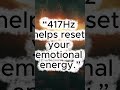 Ready for a Reset? ⚡ 417Hz Emotional Cleanse