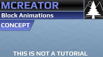MCreator Concepts: Block Animations