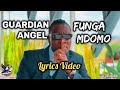 Funga Mdomo - Guardian Angel (Lyrics Video)