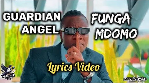 Funga Mdomo - Guardian Angel (Lyrics Video)