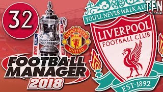 #FM18 Football Manager 2018 / Liverpool / Episode 32: FA Cup Final (vs Man United AGAIN)