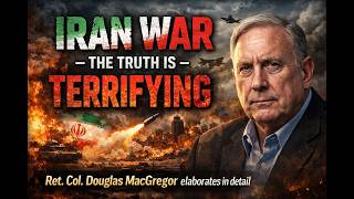 The Entire World is about to suffer.  Ref. Col. Douglas MacGregor goes into deal.