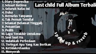 Download Lagu LAST CHILD FULL ALBUM | diary depresiku, sekuat hatimu,duka MP3 Download Lagu LAST CHILD FULL ALBUM | diary depresiku, sekuat hatimu,duka MP3