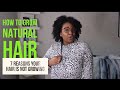 How To Grow Natural Hair | 7 Reasons Your Hair Is Not Growing| Gardened Coils