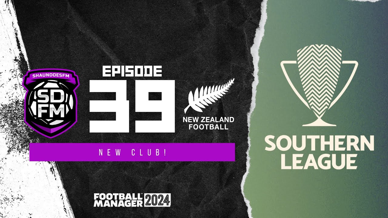 NEW CLUB! - NZ BUILD A NATION FM24 | Episode 39 | Football Manager 2024 ...