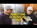 ANNOYING DOMINICAN DAD!