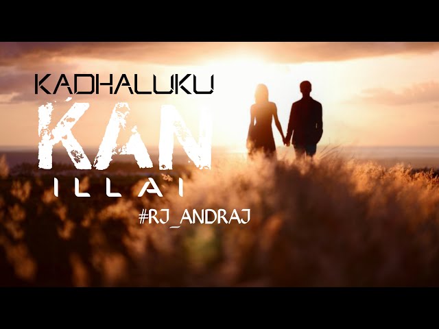 Kadhaluku Kan Illai | RJ Andraj | Love Story | Episode 02| Jokerz 46 | Jay class=