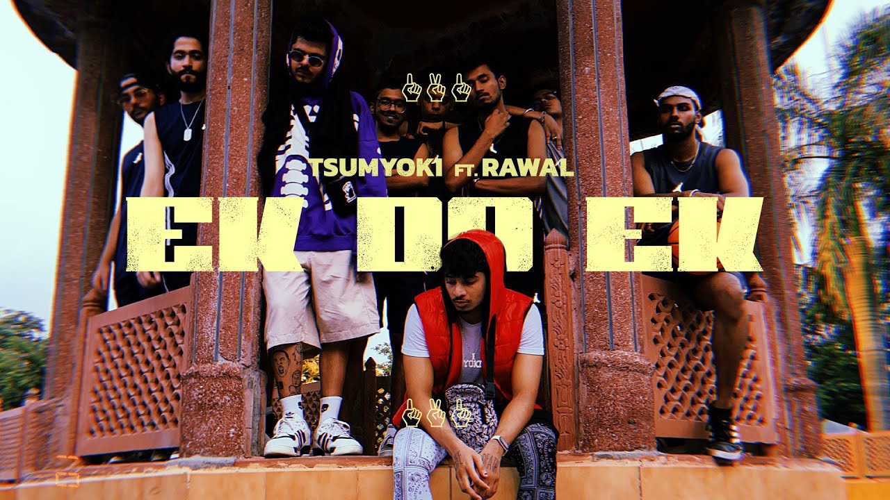 Tsumyoki x RAWAL   Ek Do Ek  Official Music Video