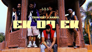 Tsumyoki x RAWAL - Ek Do Ek |  Video Resimi