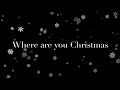 Where are you Christmas | 12 Days of Christmas (Day 5)