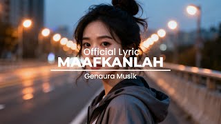 Download Lagu Maafkanlah - Official Lyric | Original Song | Genaura Musik MP3