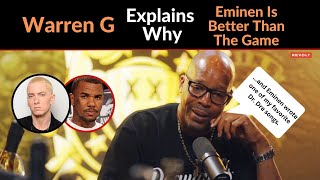 Warren G Explains Why Eminem Is Better Than The Game