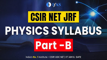 CSIR NET JRF 2024 Part B Physical Science Syllabus - Thorough Review!