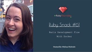 Ruby Snack Rails Development Flow With Docker
