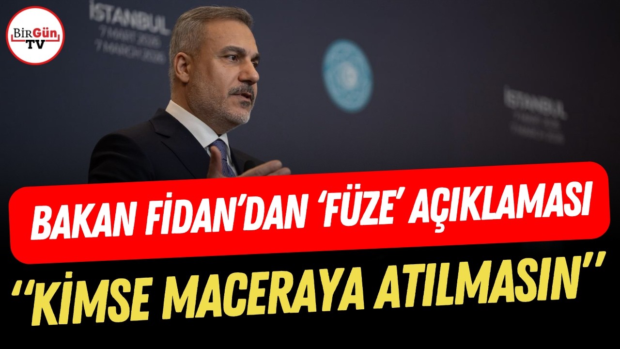 Bakan Fidan’dan İran'a flaş uyarı: “Aman kimse böyle bir maceraya atılmasın…”