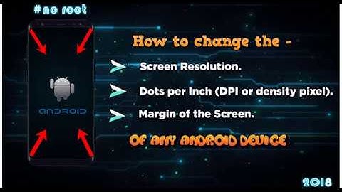 How to Change the screen resolution of any Android Device 2018 || no root