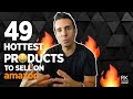 49 Hottest Products To Sell On Amazon FBA In 2020