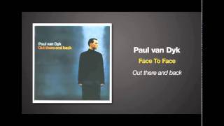 Paul van Dyk - Face To Face