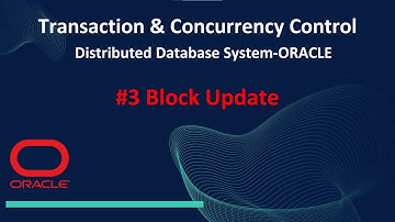 #3 Transaction & Concurrency Control In ORACLE  Distributed Database System || Block Update