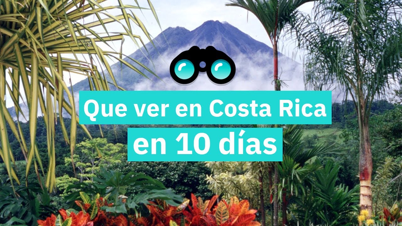 Qué ver en Costa Rica en 10 días