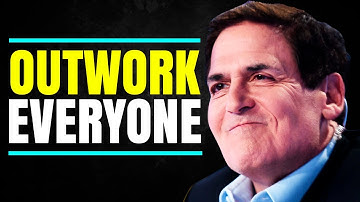 OUTWORK EVERYONE Business advice by Mark Cuban