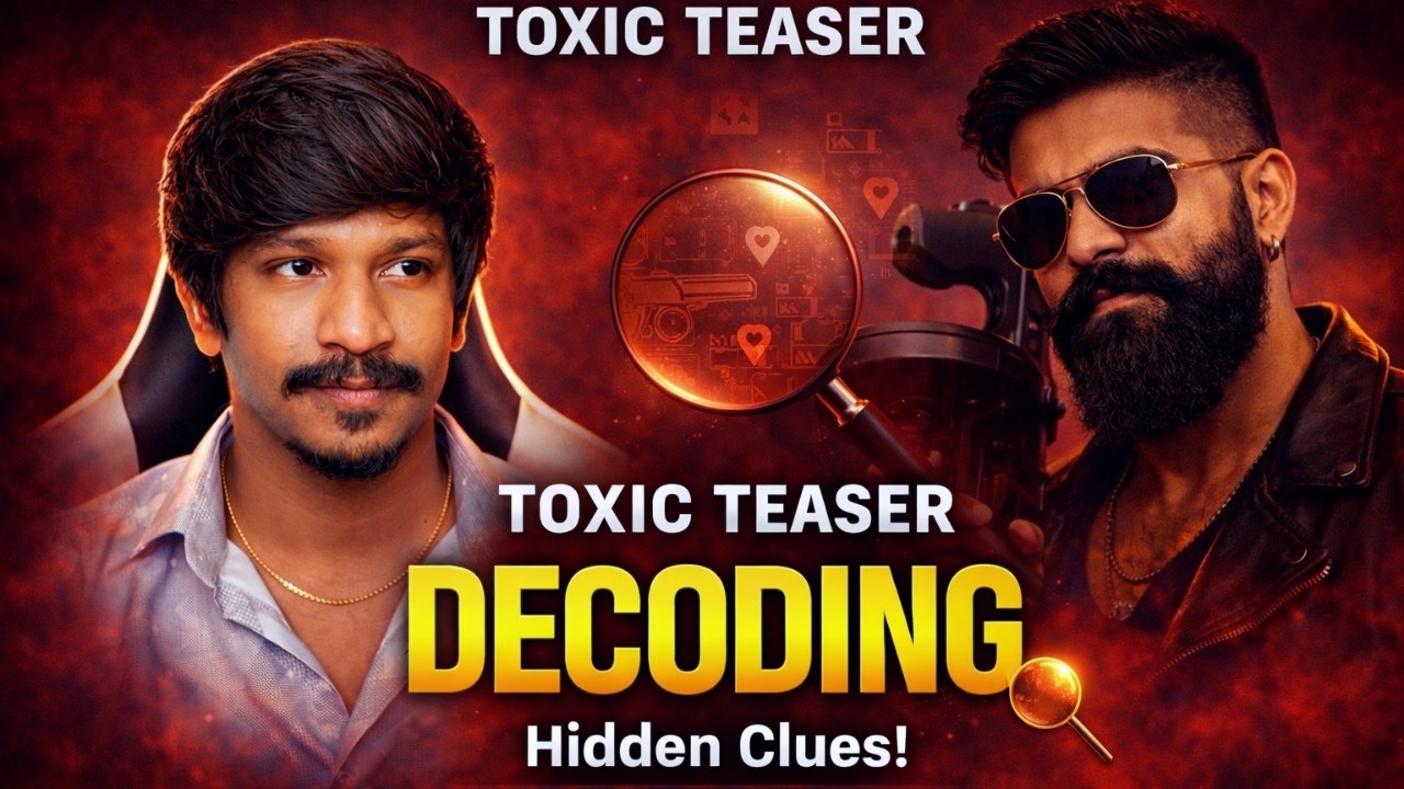 Toxic Official Tamil Teaser Decoding 🔥 இது சாதாரண கதை இல்ல!