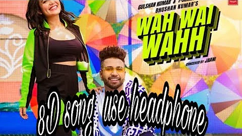 Wah bhai wah | sukh-E | musical doctorz | neha kakkar | punjabi song | 8D song by 3D music world |