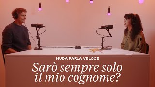Ep.9 - Sarò sempre solo il mio cognome? | Huda parla veloce con Alessandro Benetton