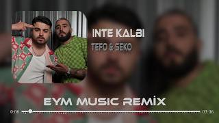 İnte Kalbi - Tefo & Seko (Eym Remix) Hiç Bir İnsan Çizemez Güzelliğini