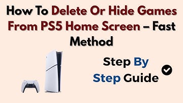 How To Delete Or Hide Games From PS5 Home Screen – Fast Method