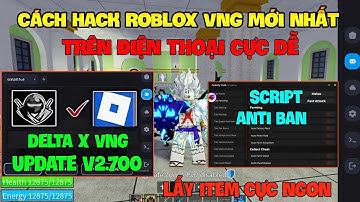 Cách Hack Roblox VNG Blox Fruit Trên Đt, Pc Và Ios - Delta x VNG Update Antiban Và Script Vip
