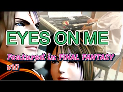 EYES ON ME アイズオンミー featured in FINAL FANTASY VIII 7級