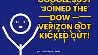 Why Google Replaced Verizon in the Dow Jones (It Changes Everything)