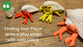 Finding Your Place - Write A Play Script With Julia Gillick Transitions Mini Mastercl